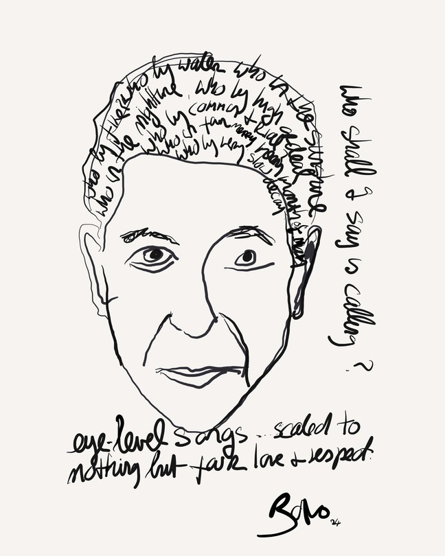 line-drawing illustration of portrait of Leonard Cohen with lyrics written into hair, and handwritten lines "who shall I say is calling?" and "eye-level songs -- scaled to nothing but your love & respect" and signed "Bono"